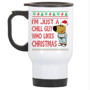 I Am Just A Chill Guy Who Likes Christmas Chillguy Funny Ugly Christmas Stainless Steel Travel Mug