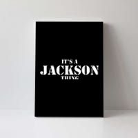 It's A Jackson Thing Canvas