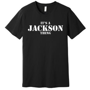 It's A Jackson Thing Premium T-Shirt