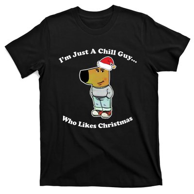 I Am Just A Chill Guy Who Likes Christmas Chillguy Funny T-Shirt