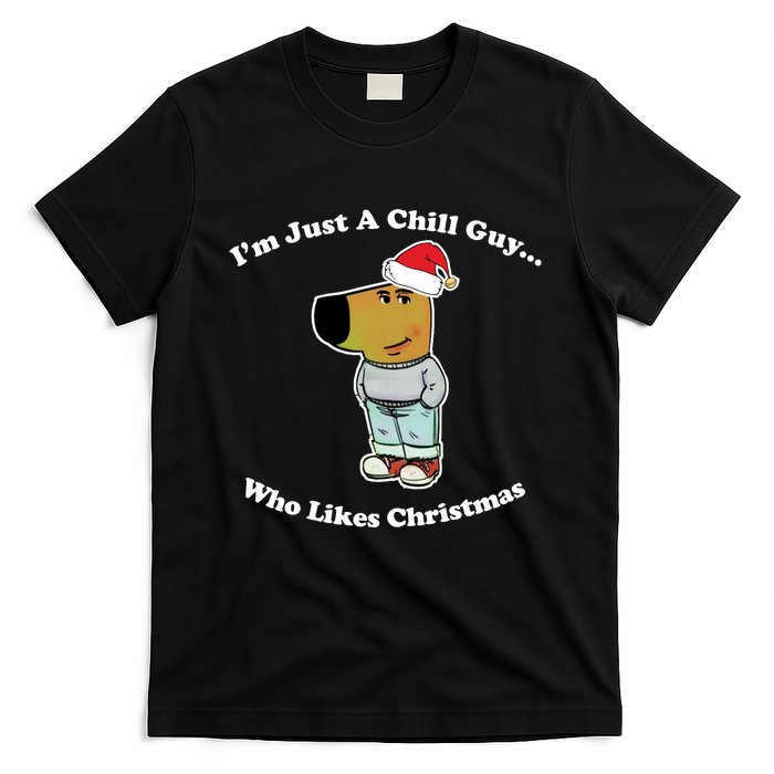 I Am Just A Chill Guy Who Likes Christmas Chillguy Funny T-Shirt