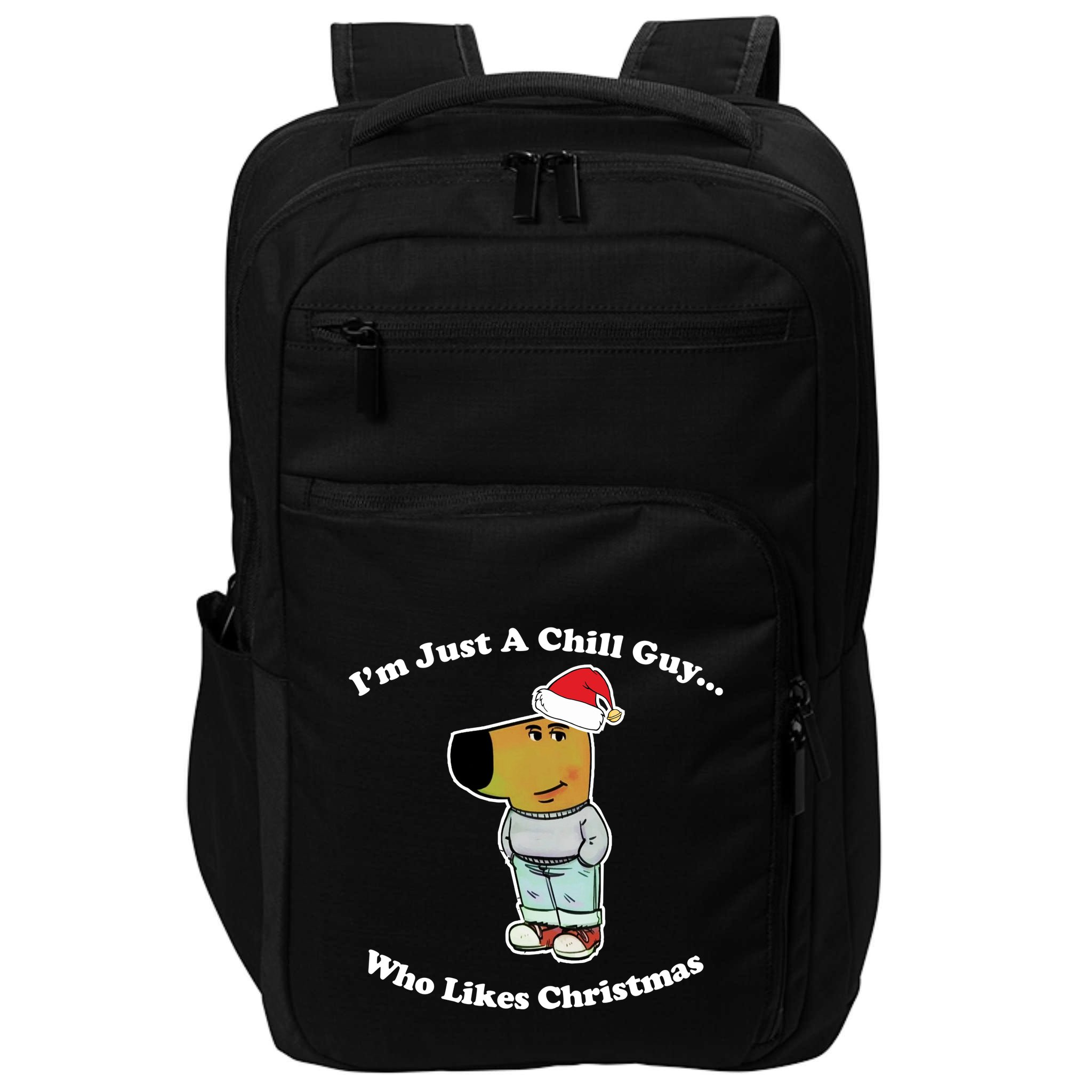 I Am Just A Chill Guy Who Likes Christmas Chillguy Funny Impact Tech Backpack