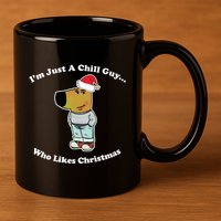 I Am Just A Chill Guy Who Likes Christmas Chillguy Funny 11oz C Handle Ceramic Mug