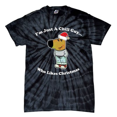 I Am Just A Chill Guy Who Likes Christmas Chillguy Funny Tie-Dye T-Shirt