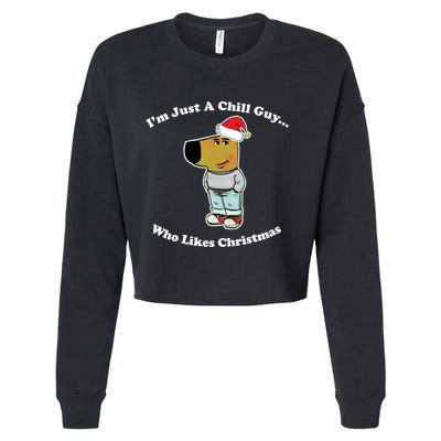 I Am Just A Chill Guy Who Likes Christmas Chillguy Funny Cropped Pullover Crew