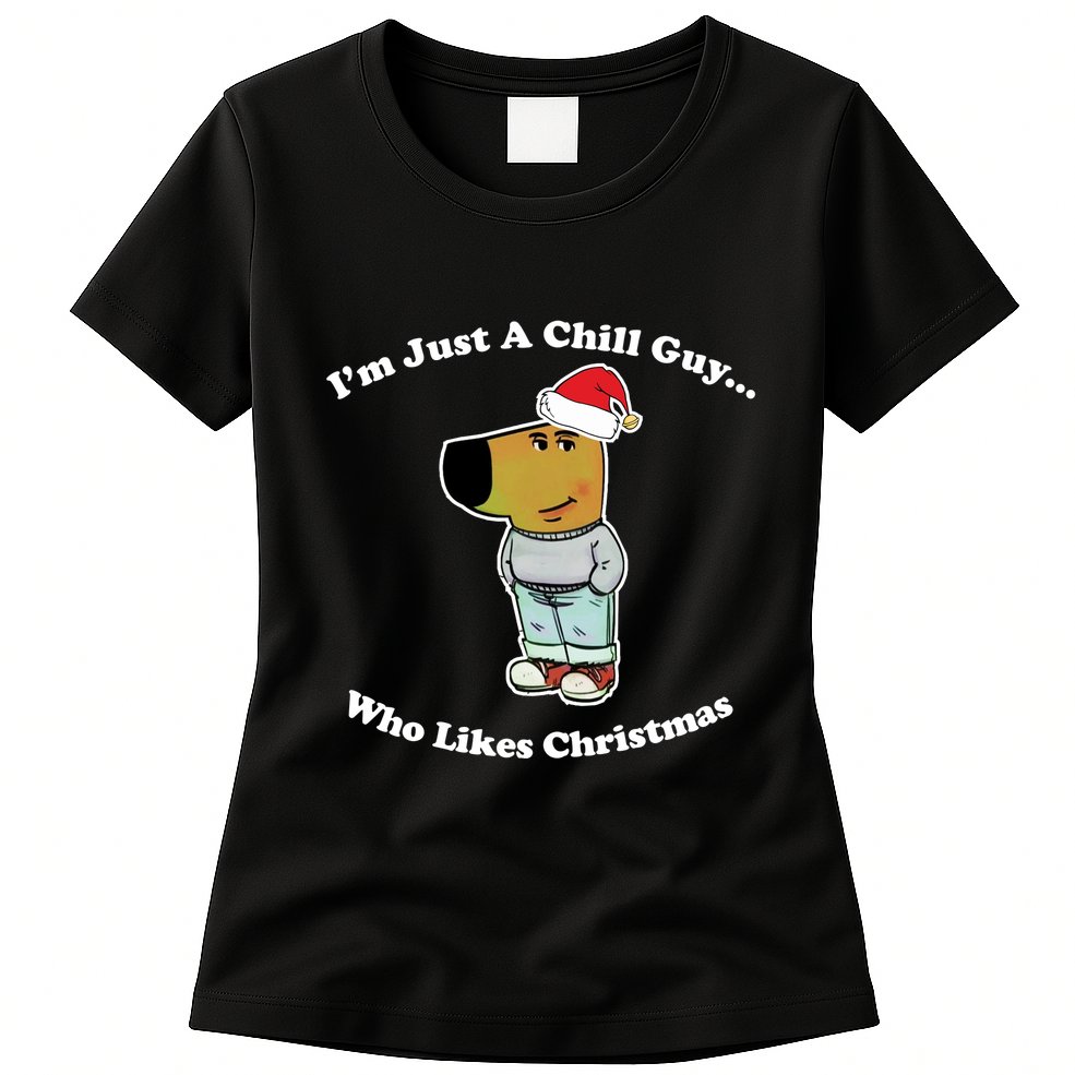 I Am Just A Chill Guy Who Likes Christmas Chillguy Funny Womens T-Shirt