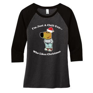 I Am Just A Chill Guy Who Likes Christmas Chillguy Funny Women's Tri-Blend 3/4-Sleeve Raglan Shirt