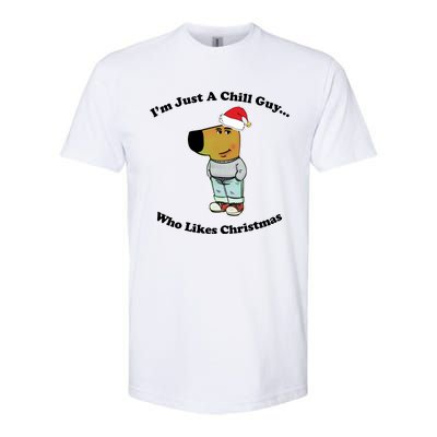 I Am Just A Chill Guy Who Likes Christmas Chillguy Funny Softstyle CVC T-Shirt