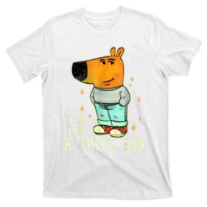 I Am Just A Chill Guy Funny T-Shirt