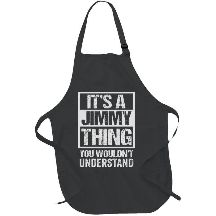 It's A Jimmy Thing You Wouldn't Understand First Name Full-Length Apron With Pockets
