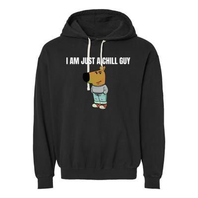 I Am Just A Chill Guy Funny Garment-Dyed Fleece Hoodie