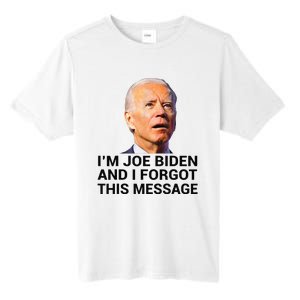 I Am Joe Biden And I Forgot This Message Tall Fusion ChromaSoft Performance T-Shirt