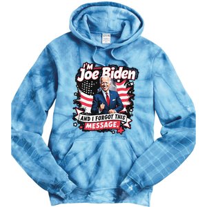 I Am Joe Biden And I Forgot Message Tie Dye Hoodie