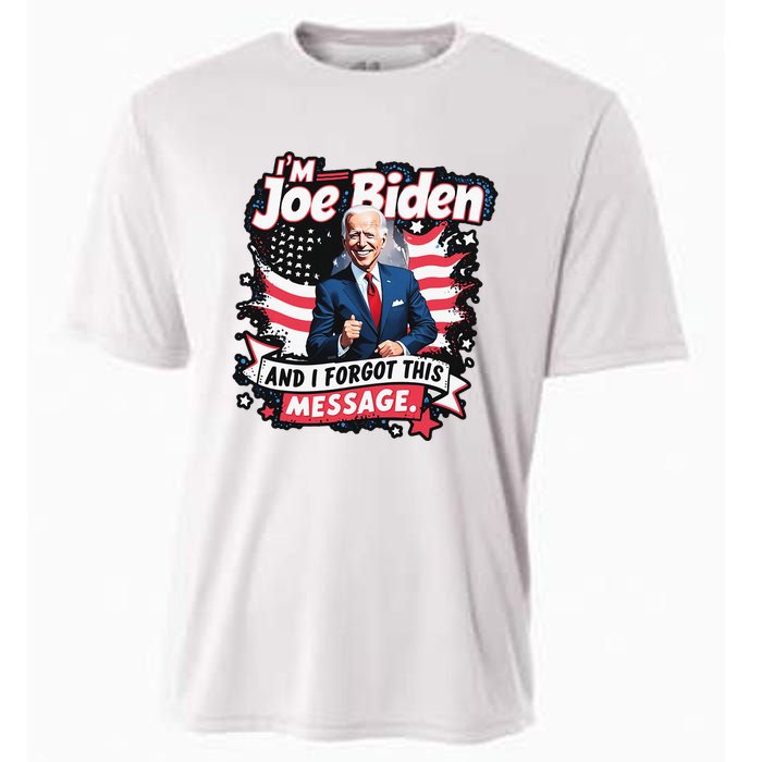 I Am Joe Biden And I Forgot Message Cooling Performance Crew T-Shirt