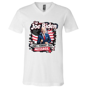 I Am Joe Biden And I Forgot Message V-Neck T-Shirt