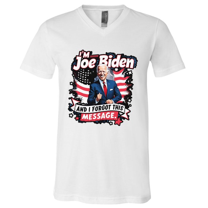 I Am Joe Biden And I Forgot Message V-Neck T-Shirt