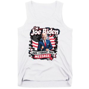 I Am Joe Biden And I Forgot Message Tank Top