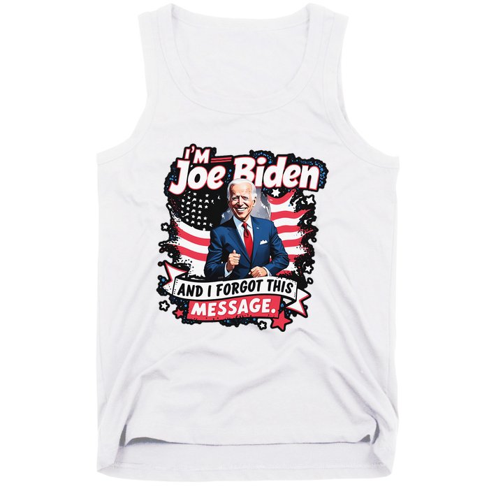 I Am Joe Biden And I Forgot Message Tank Top