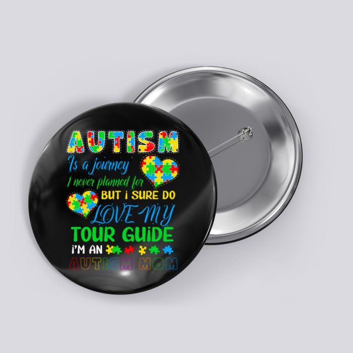 Is A Journey Love My Tour Guide I'm An Autism Mom Puzzle Autism Awareness Button