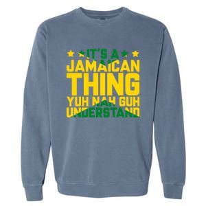 It's A Jamaican Thing, Yuh Nah Guh Understand, Jamaica Garment-Dyed Sweatshirt