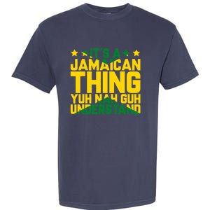 It's A Jamaican Thing, Yuh Nah Guh Understand, Jamaica Garment-Dyed Heavyweight T-Shirt