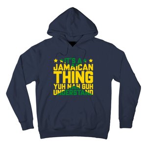 It's A Jamaican Thing, Yuh Nah Guh Understand, Jamaica Hoodie