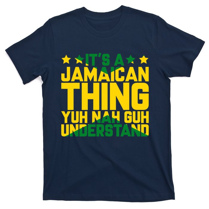 It's A Jamaican Thing, Yuh Nah Guh Understand, Jamaica T-Shirt