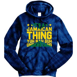 It's A Jamaican Thing, Yuh Nah Guh Understand, Jamaica Tie Dye Hoodie