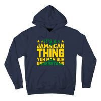 It's A Jamaican Thing, Yuh Nah Guh Understand, Jamaica Tall Hoodie