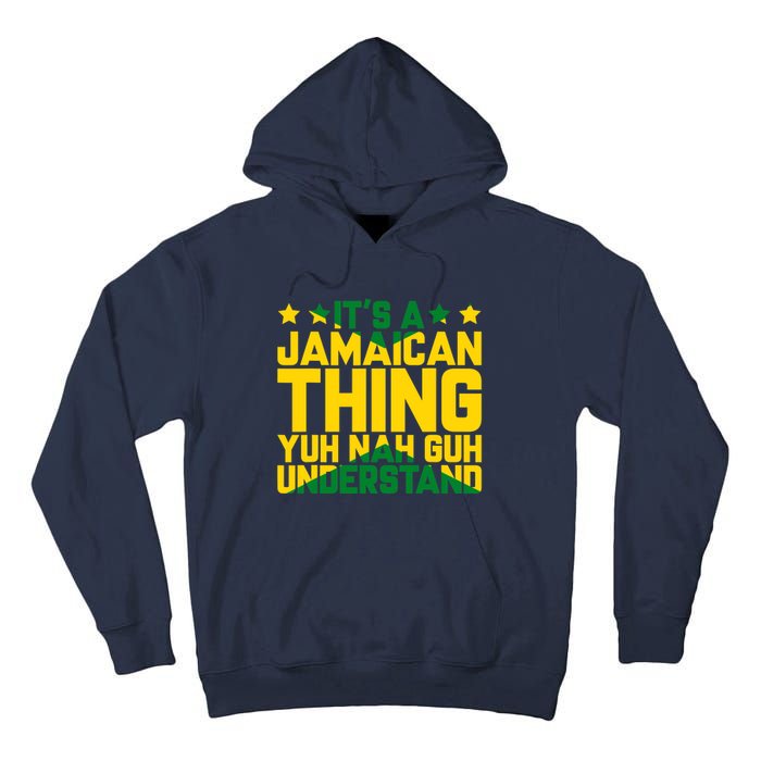 It's A Jamaican Thing, Yuh Nah Guh Understand, Jamaica Tall Hoodie