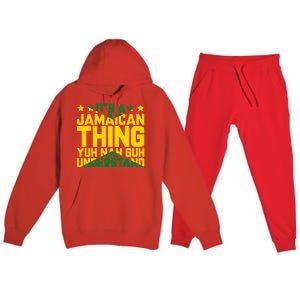 It's A Jamaican Thing, Yuh Nah Guh Understand, Jamaica Premium Hooded Sweatsuit Set