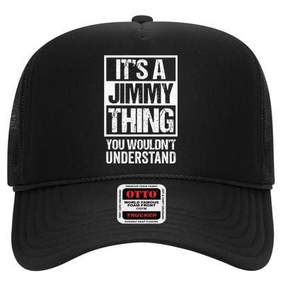 ItS A Jimmy Thing You WouldnT Understand First Name High Crown Mesh Back Trucker Hat