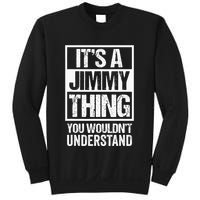 ItS A Jimmy Thing You WouldnT Understand First Name Sweatshirt