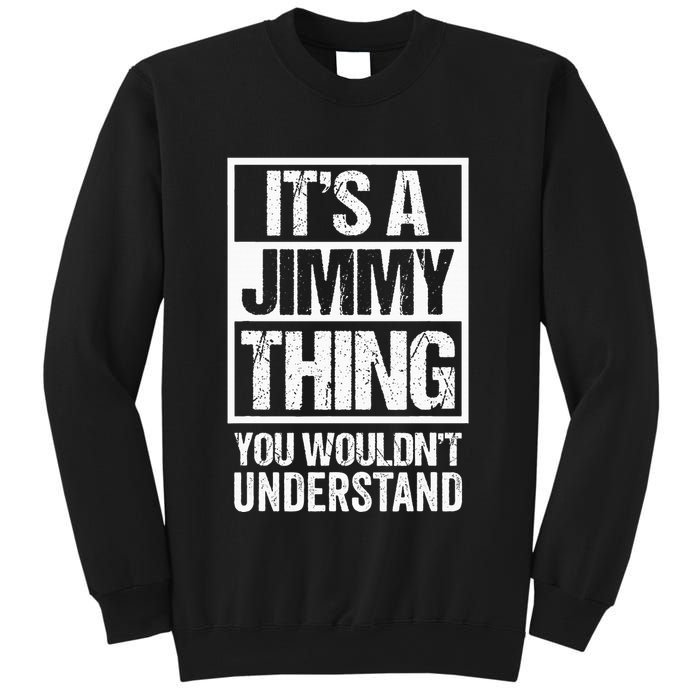 ItS A Jimmy Thing You WouldnT Understand First Name Sweatshirt