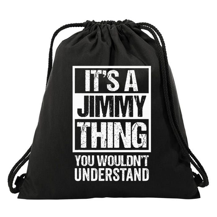 ItS A Jimmy Thing You WouldnT Understand First Name Drawstring Bag