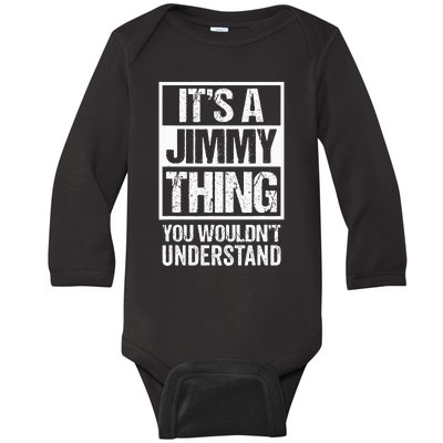 ItS A Jimmy Thing You WouldnT Understand First Name Baby Long Sleeve Bodysuit