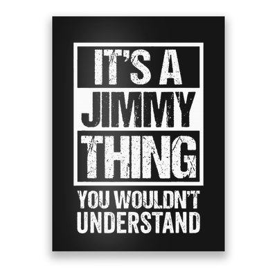 ItS A Jimmy Thing You WouldnT Understand First Name Poster