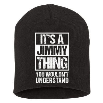 ItS A Jimmy Thing You WouldnT Understand First Name Short Acrylic Beanie