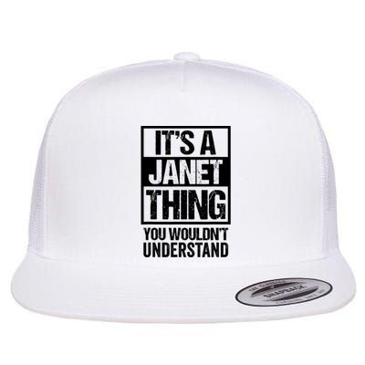 It's A Janet Thing You Wouldn't Understand Funny Gift Flat Bill Trucker Hat