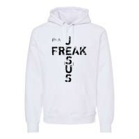 I'm A Jesus Freak Faith God Cross Funny Christian Premium Hoodie