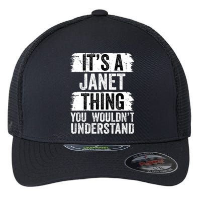 It's A Janet Thing You Wouldn't Understand Funny Gift Flexfit Unipanel Trucker Cap