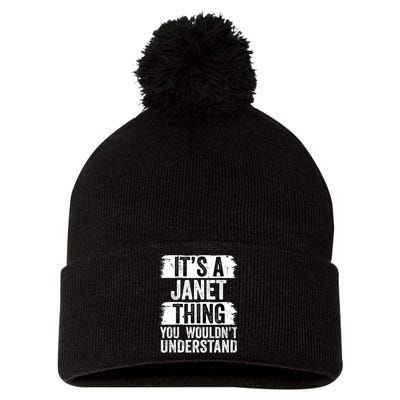 It's A Janet Thing You Wouldn't Understand Funny Gift Pom Pom 12in Knit Beanie