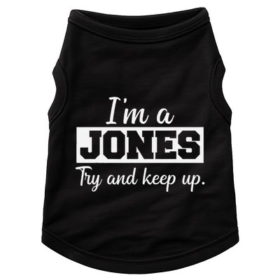 IM A Jones. Try And Keep Up. Funny Jones Doggie Tank