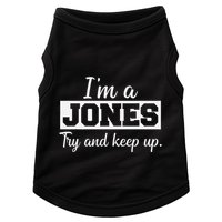 IM A Jones. Try And Keep Up. Funny Jones Doggie Tank