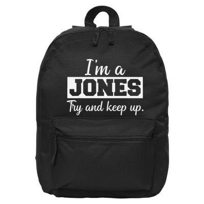 IM A Jones. Try And Keep Up. Funny Jones 16 in Basic Backpack