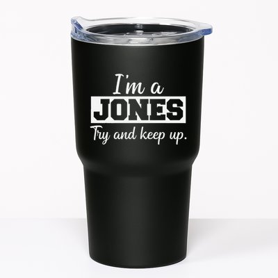 IM A Jones. Try And Keep Up. Funny Jones Tumbler