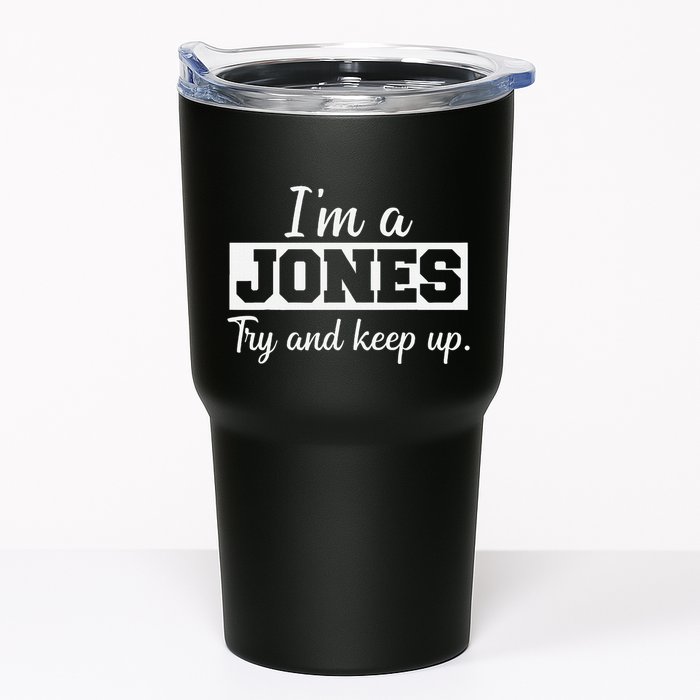 IM A Jones. Try And Keep Up. Funny Jones Tumbler