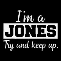 IM A Jones. Try And Keep Up. Funny Jones Cooling Performance Long Sleeve Crew