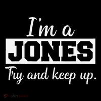 IM A Jones. Try And Keep Up. Funny Jones Tank Top