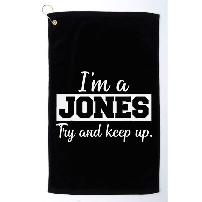 IM A Jones. Try And Keep Up. Funny Jones Golf Towel